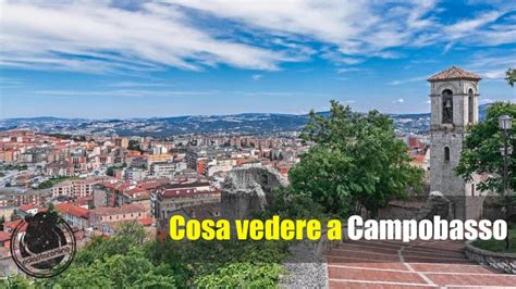 coppie campobasso|LE MIGLIORI 10 cose da vedere a Campobasso (2024)